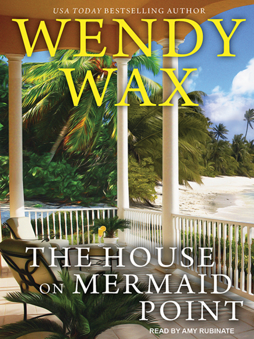 Title details for The House on Mermaid Point by Wendy Wax - Available